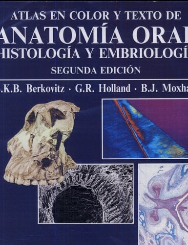 Atlas en Color y Texto de Anatomía Oral Histologia y Embriologia