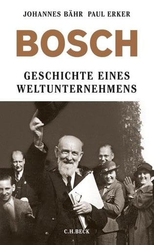 Bosch Geschichte eines Weltunternehmens