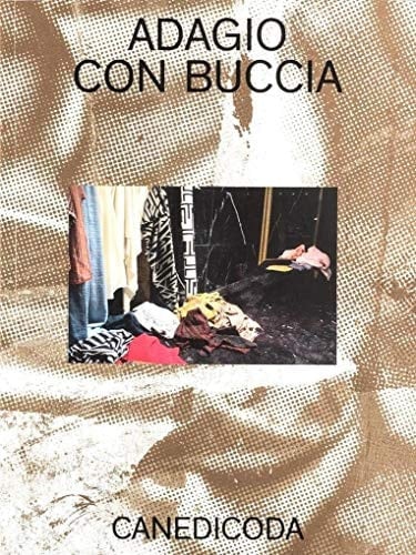 Canedicoda. Adagio Con Buccia. Ediz. Illustrata