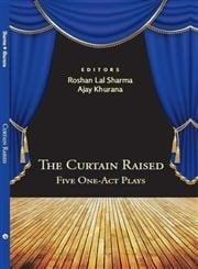 The Curtain Raised: Five One-Act Plays