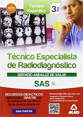 Técnicos Especialistas en Radiodiagnóstico del Servicio Andaluz de Salud: Test y supuestos prácticos. -Simulacros de examen