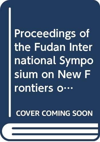 Proceedings of the Fudan International Symposium on New Frontiers of Genetics: Shanghai, China September 10-14, 1989