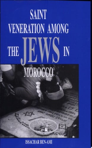 Saint Veneration Among the Jews in Morocco