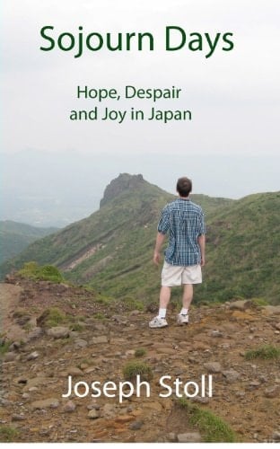 Sojourn Days Hope, Despair, and Joy in Japan