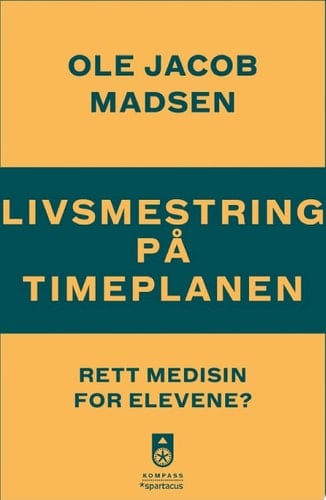 Livsmestring på timeplanen Rett medisin for elevene?