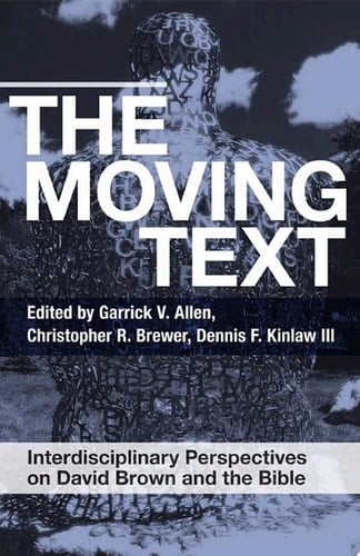 The Moving Text Interdisciplinary Perspectives on David Brown and the Bible