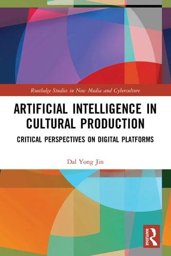 Artificial Intelligence in Cultural Production Critical Perspectives on Digital Platforms