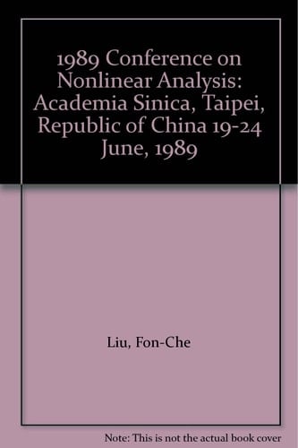 1989 Conference on Nonlinear Analysis Academia Sinica, Taipei, Republic of China, 19-24 June, 1989