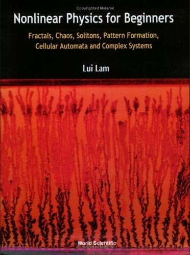 Nonlinear Physics for Beginners: Fractals, Chaos, Solitons, Pattern Formation, Cellular Automata and Complex Systems