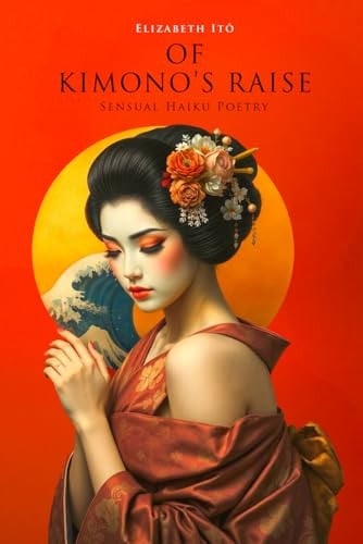 Of Kimono's Raise Sensual Haiku