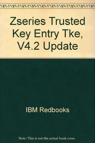 ZSeries Trusted Key Entry (TKE) Version 4.2 Update