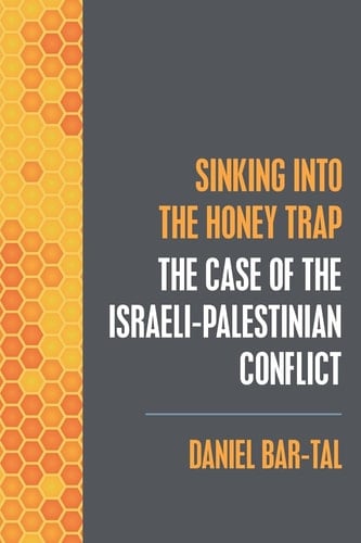 Sinking Into the Honey Trap The Case of the Israeli-Palestinian Conflict