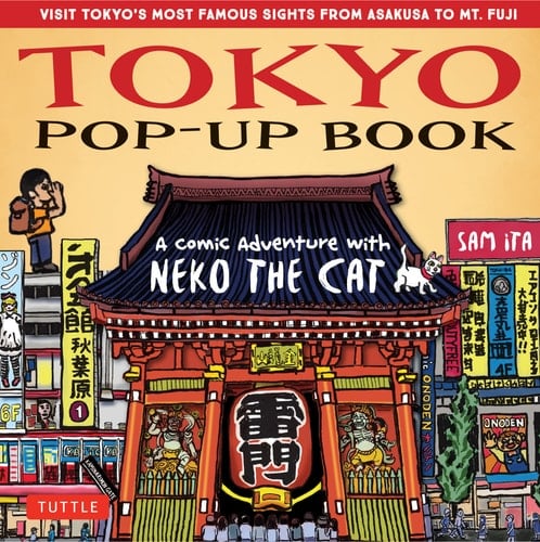 Tokyo Pop-Up Book A Comic Adventure with Neko the Cat - A Manga Tour of Tokyo's most Famous Sights - from Asakusa to Mt. Fuji