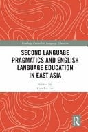 Second Language Pragmatics and English Language Education in East Asia