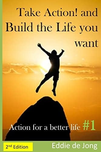 Take Action! and Build the Life You Want Action for a Better Life #1