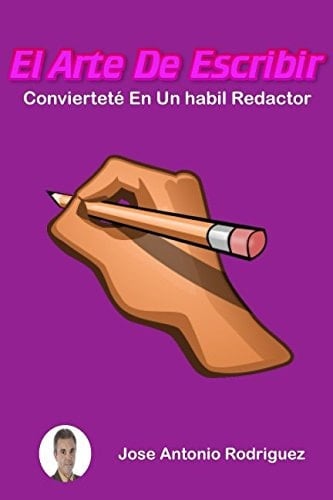 El Arte de Escribir Conviértete en un Hábil Redactor
