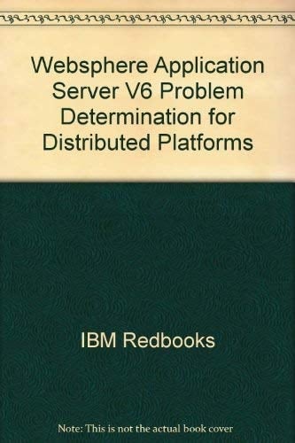 WebSphere Application Server V6 Problem Determination for Distributed Platforms