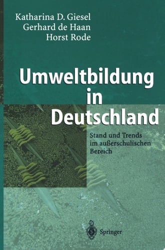 Umweltbildung in Deutschland Stand und Trends im außerschulischen Bereich