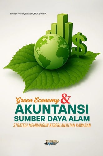 Green Economy dan Akuntansi Sumber Daya Alam - Strategi Membangun Keberlanjutan Kawasan