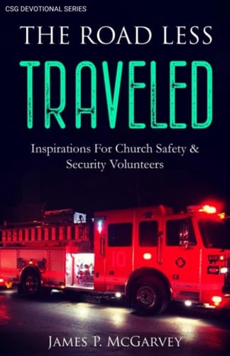 The Road Less Traveled Devotional and Group Study Guide for Church Safety and Security Volunteers