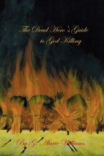 The Dead Hero's Guide to God Killing