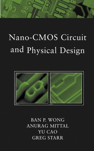 Nano-CMOS Circuit and Physical Design