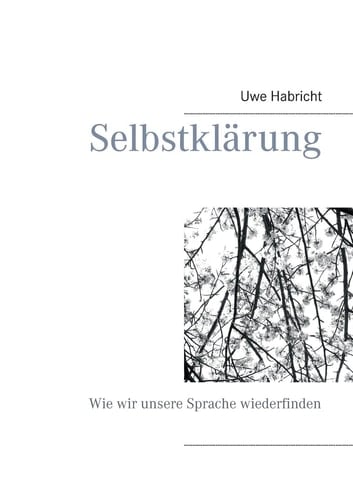 Selbstklärung Wie wir unsere Sprache wiederfinden