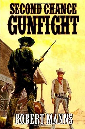 Second Chance Gunfight: A Western Adventure (The Guns of the U.S. Lawman Western Series)