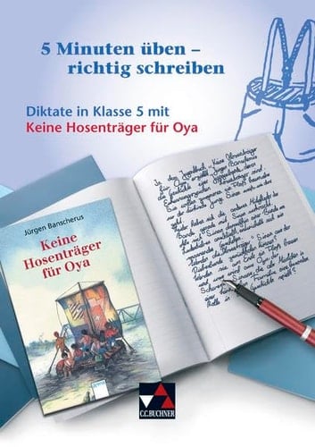 Diktate in Klasse 5 mit "Keine Hosenträger für Oya" von Jürgen Banscherus