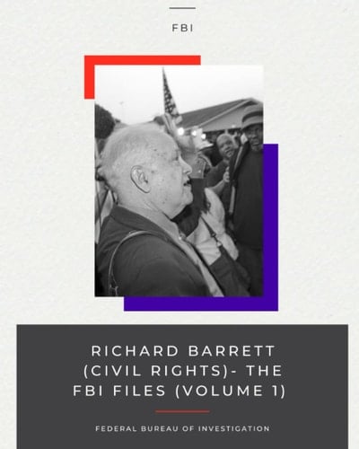 Richard Barrett (Civil Rights)- The FBI Files (Volume 1)