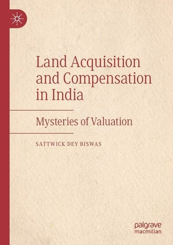 Land Acquisition and Compensation in India Mysteries of Valuation