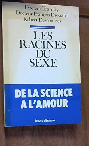 Les racines du sexe de la science à l'amour