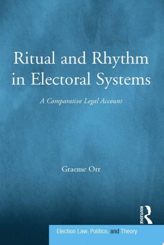 Ritual and Rhythm in Electoral Systems A Comparative Legal Account