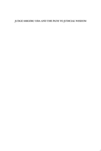 Judge Shigeru Oda and the Path to Judicial Wisdom Opinions (declarations, Separate Opinions, Dissenting Opinions) on the International Court of Justice, 1993-2003