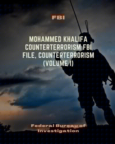Mohammed Khalifa Counterterrorism FBI File, Counterterrorism (Volume I)