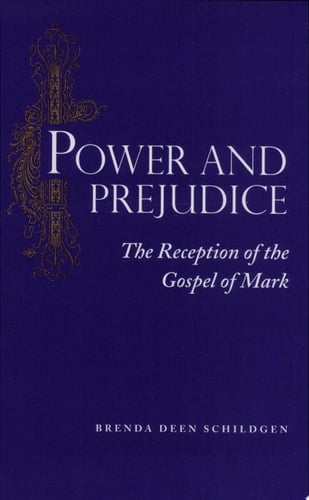 Power and Prejudice The Reception of the Gospel of Mark