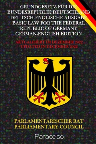 GRUNDGESETZ FÜR DIE BUNDESREPUBLIK DEUTSCHLAND. DEUTSCH-ENGLISCHE AUSGABE (German Edition)