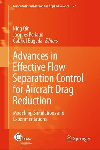 Advances in Effective Flow Separation Control for Aircraft Drag Reduction Modeling, Simulations and Experimentations