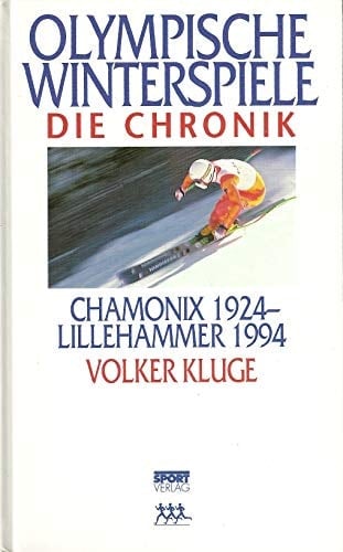 Olympische Winterspiele die Chronik : Chamonix 1924-Lillehammer 1994