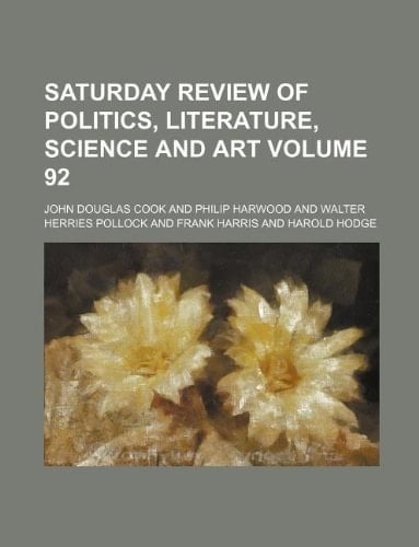 saturday review of politics, literature, science and art volume 92