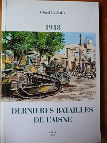 1918, dernières batailles de l'Aisne