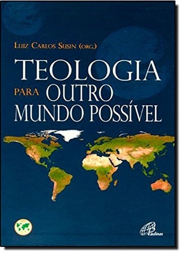 Teologia para outro mundo possível