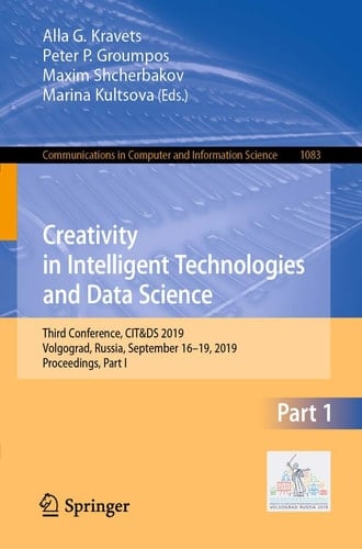 Creativity in Intelligent Technologies and Data Science Third Conference, CIT&DS 2019, Volgograd, Russia, September 16–19, 2019, Proceedings, Part I