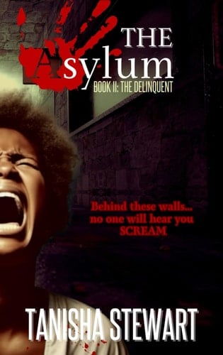 The Delinquent: The Asylum Series by Toni Larue' and Tanisha Stewart