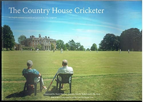 The Country House Cricketer An English Summer in Words and Pictures