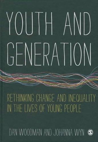 Youth and Generation Rethinking change and inequality in the lives of young people