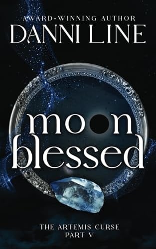 Moon Blessed: A Paranormal University Romance (The Artemis Curse)