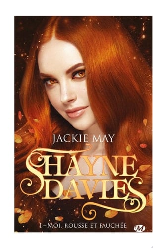 Shayne Davies, T1 : Moi, rousse et fauchée