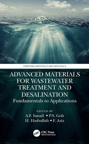 Advanced Materials for Wastewater Treatment and Desalination Fundamentals to Applications