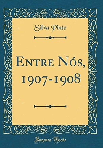 Entre Nós, 1907-1908 (Classic Reprint)